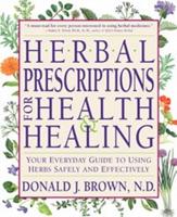 Herbal Prescriptions for Health & Healing