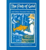 The Fish of Gold and Other Finnish Folk Tales