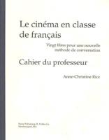 Le Cinema En Cours De Francais. Cahier Du Professeur