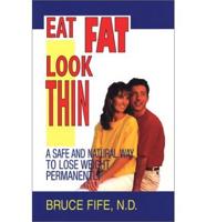 Eat Fat, Look Thin