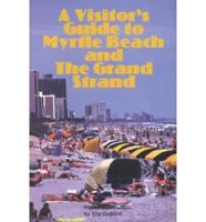 A Visitor's Guide to Myrtle Beach and the Grand Strand