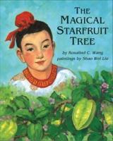 The Magical Starfruit Tree ; a Chinese Folktale