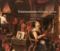 Transmutations--Alchemy in Art