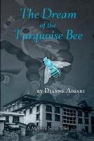 The Dream of the Turquoise Bee