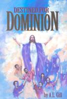 Destined for Dominion: