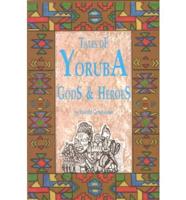 Tales of Yoruba Gods and Heroes