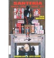 Santeria Formulary & Spellbook: Candles, Oils, Incense Paperback