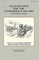 Train Running for the Confederacy 1861-1865