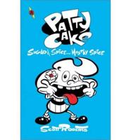 Patty Cake Volume 1: Sugar & Spice Mostly Spice