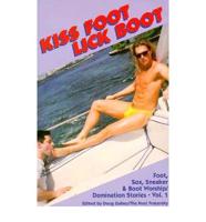 Kiss Foot, Lick Boot