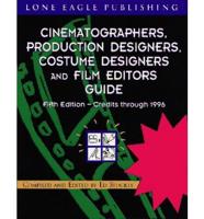 Cinematographers, Production Designers, Costume Designers and Film Editors Guide