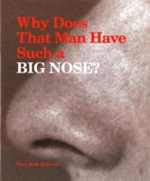 Why Does That Man Have Such a Big Nose?