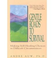 Gentle Roads to Survival