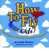 How to Fly--for Kids!