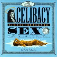 Celibacy Is Better Than Really Bad Sex