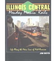 Illinois Central Monday Morning Rail