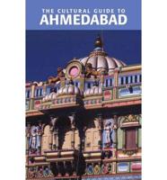 The Cultural Guide to Ahmedabad