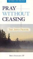 Pray Without Ceasing: The Jesus Prayer
