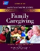 American Cancer Society Complete Guide to Family Caregiving