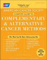 American Cancer Society Complete Guide to Complementary & Alternative Cancer Therapies