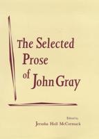 The Selected Prose of John Gray