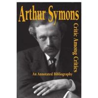 Arthur Symons, Critic Among Critics