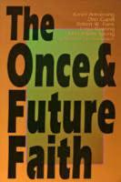 The Once & Future Faith