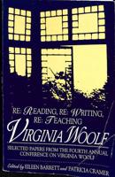 Re: Reading, Re: Writing, Re: Teaching Virginia Woolf