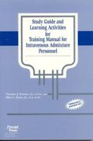 Study Guide and Learning Activities for Training Manual for Intravenous Admixture Personnel