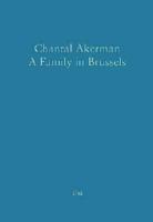 Chantal Akerman: A Family In Brussels