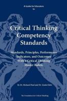 A Guide for Educators to Critical Thinking Competency Standards: Standards, Principles, Performance Indicators, and Outcomes with a Critical Thinking Master Rubric