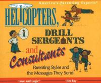 Helicopters, Drill Sergeants, and Consultants