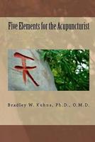 Five Elements for the Acupuncturist