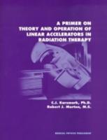 A Primer on Theory and Operation of Linear Accelerators in Radiation Therapy