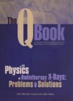 The Q Book: The Physics of Radiotherapy X-Rays