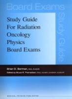 Study Guide for Radiation Oncology Physics Board Exams