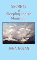 Secrets of Sleeping Indian Mountain