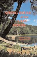Spring Break at the Lake House