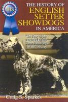 The History of English Setter Showdogs in America