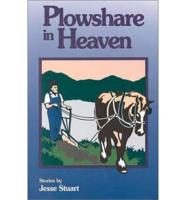 Plowshare in Heaven