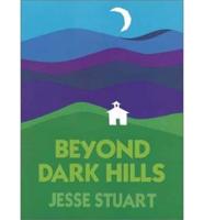 Beyond Dark Hills