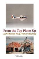 From the Top Plates Up: A production roof framer's journey