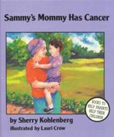 Sammy's Mommy Has Cancer