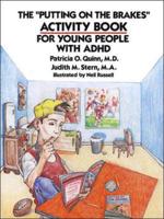 The "Putting on the Brakes" Activity Book for Young People With ADHD