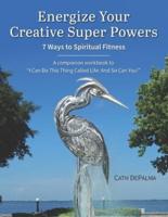Energize Your Creative Super Powers