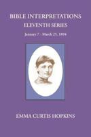 Bible Interpretations Eleventh Series January 7 - March 25, 1894