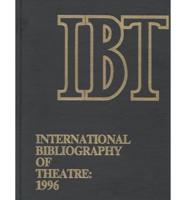 International Bibliography of Theatre: 1996