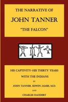 A Narrative of John Tanner "The Falcon"