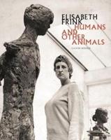Elisabeth Frink - Humans and Other Animals