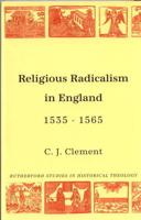 Religious Radicalism in England, 1535-1565